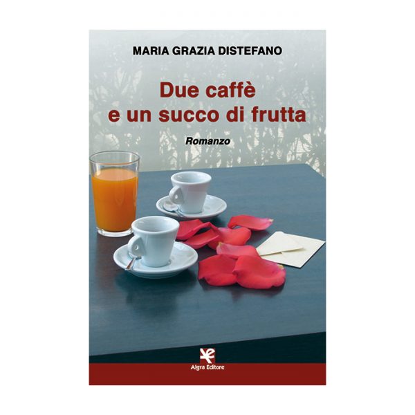 due-caffe-e-un-succo-di-frutta-maria-grazia-distefano