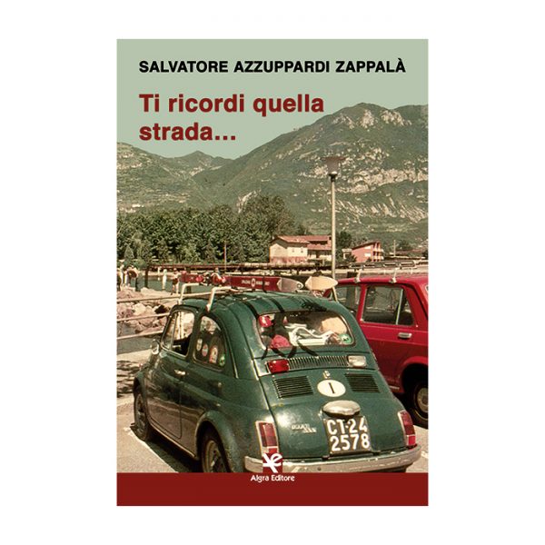 ti-ricordi-quella-strada-salvatore-azzuppardi-zappala