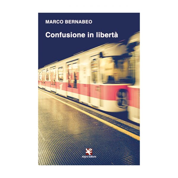 confusione-in-liberta-marco-bernabeo