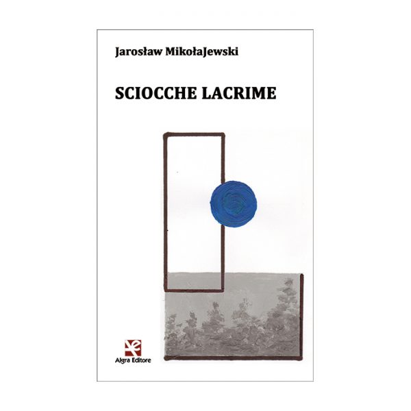 sciocche-lacrime-jaroslaw-micolajewski