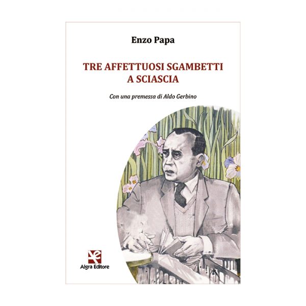 tre-affettuosi-sgambetti-a-sciascia-enzo-papa