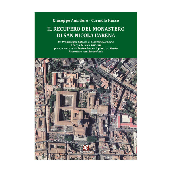 il-recupero-del-monastero-di-san-nicola-larena-giuseppe-amadore-carmelo-russo