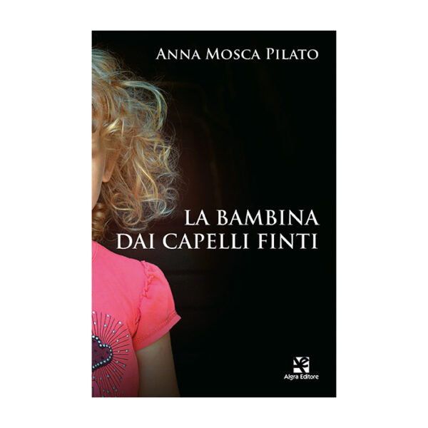 la-bambina-dai-capelli-finti-anna-mosca-pilato