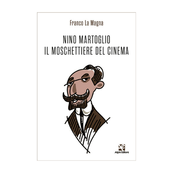 nino-martoglio-il-moschettiere-del-cinema-franco-la-magna