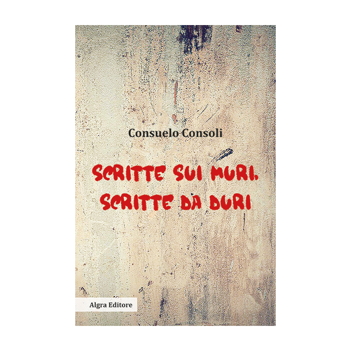 scritte-sui-muri-scritte-da-duri-consuelo-consoli