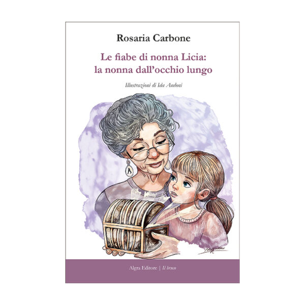 le-fiabe-di-nonna-licia-la-nonna-dallocchio-lungo-rosaria-carbone